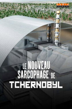 Le nouveau sarcophage de Tchernobyl (2016)