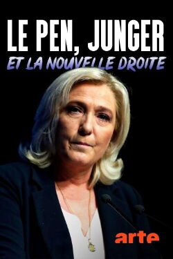 Le Pen, Jünger et la Nouvelle Droite (2021)