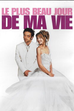 Le Plus Beau Jour de ma vie (2005)