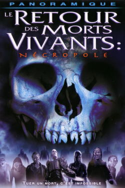 Le Retour des Morts-Vivants : Nécropole (2005)