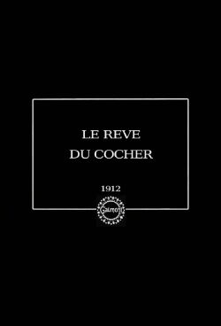 Le rêve du cocher (1912)