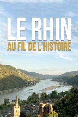 Le Rhin au fil de l 'Histoire (2019)