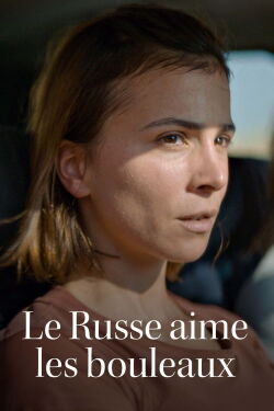 Le Russe aime les bouleaux (2022)