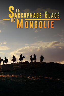 Le Sarcophage glacé de Mongolie (2014)