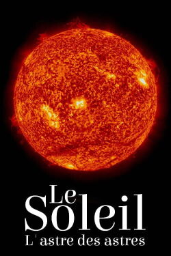 Le Soleil : L'Astre des astres (2024)