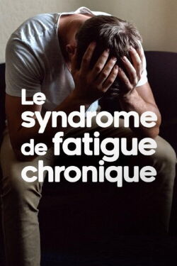 Le syndrome de fatigue chronique - L’EM/SFC, une maladie trop peu (re)connue (2021)