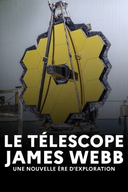 Le Télescope James Webb, une nouvelle ère d'exploration (2022)
