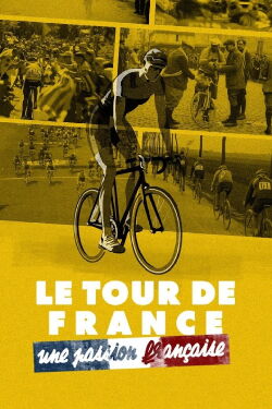 Le Tour de France, une passion française (2023)
