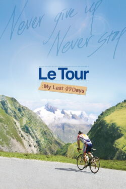 Le Tour: My Last 49 Days (2017)