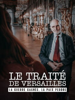 Le Traité de Versailles, la guerre gagnée, la paix perdue (2019)