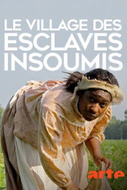 Le village des esclaves insoumis (2017)