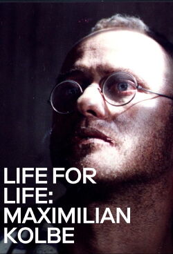 Leben für Leben – Maximilian Kolbe (1991)