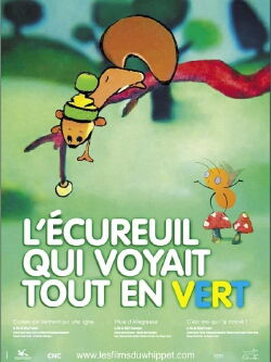 L'Ecureuil qui voyait tout en vert (2009)