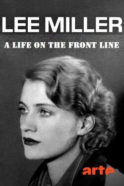 Lee Miller: A Life on the Front Line (2020)