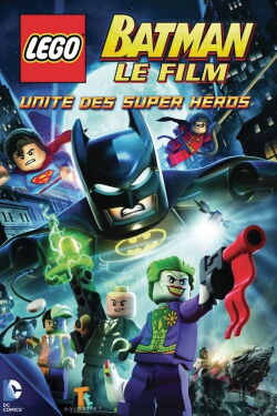 LEGO Batman, le film : Unité des super héros (2013)