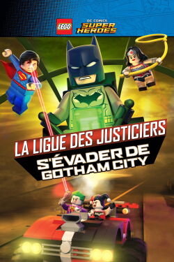 Lego DC Comics Super Héros - la ligue des justiciers - S’évader de Gotham City (2016)