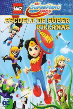 LEGO DC Super Hero Girls: Escuela de super villanas (2018)