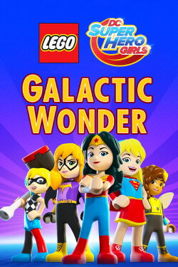LEGO DC Super Hero Girls: Maravilla Galáctica (2017)