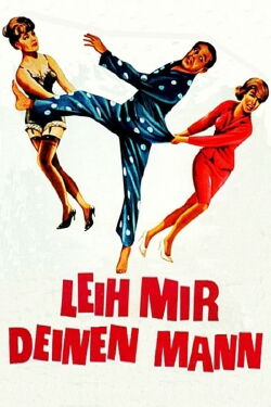 Leih mir deinen Mann (1964)