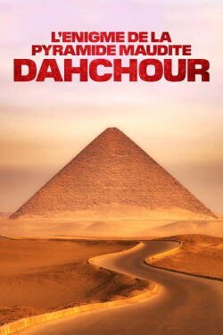 L'Énigme de la pyramide maudite : Dahchour (2023)