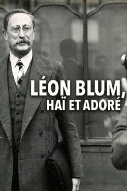 Léon Blum, haï et adoré (2016)