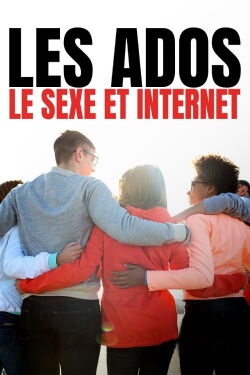 Les ados, le sexe et Internet : Les jeunes face au porno (2021)