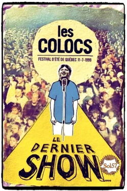 Les Colocs : Festival d'été de Québec 11-7-1999 - Le dernier show (2009)