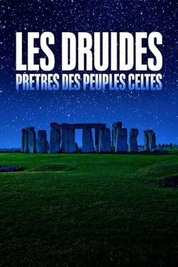 Les Druides : Prêtres des peuples celtes (2021)