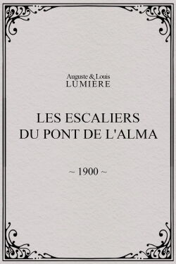 Les Escaliers du Pont de l'Alma (1900)