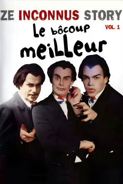 Les Inconnus - Ze Inconnus Story - Le Bôcoup meilleur (Vol. 1) (2001)