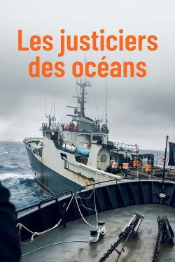 Les justiciers des océans - Sea Shepherd à la poursuite du Thunder (2018)