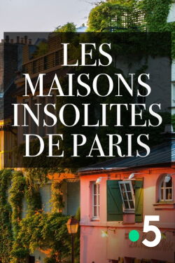 Les maisons insolites de Paris (2017)