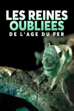 Les reines oubliées de l'âge du fer (2023)