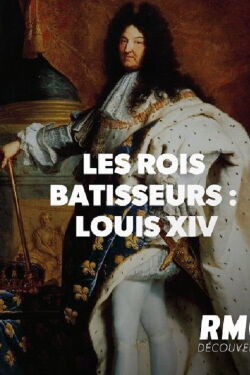 LES ROIS BATISSEURS LOUIS XIV (2020)