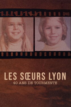 Les sœurs Lyon : 40 ans de tourmente (2020)
