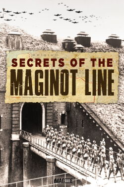 Les secrets de la ligne Maginot (2017)