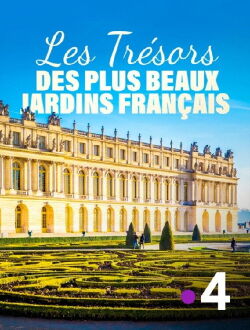 Les Trésors des plus beaux Jardins français (2022)