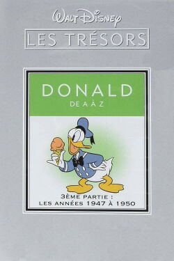 Les trésors Disney : Donald, De A à Z (3ème partie) - Les Années 1947 à 1950 (2007)