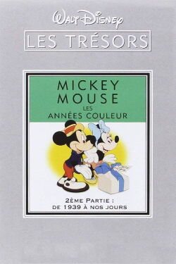 Les trésors Disney : Mickey Mouse, Les années couleur (2ème partie) - Les années 1939 à Nos Jours (2004)