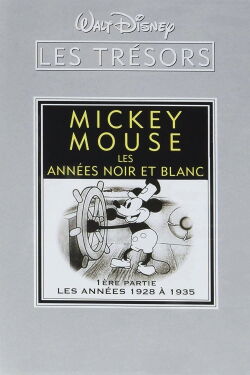 Les trésors Disney : Mickey Mouse, Les Années Noir et Blanc (1ère partie) - Les Années 1928 à 1935 (2002)