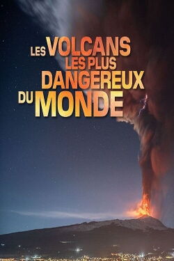 Les volcans les plus dangereux du monde (2023)