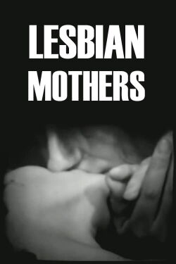 Lesbian Mothers (1972)