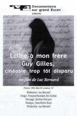 Letter to my brother Guy Gilles, filmmaker who passed away too soon (1999)