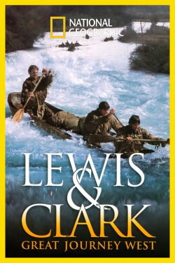 Lewis and Clark: Great Journey West (2002)
