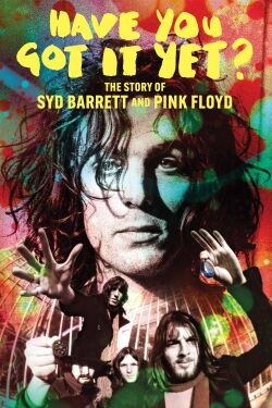 L'Histoire de Syd Barrett des Pink Floyd : Have You Got It Yet? (2023)