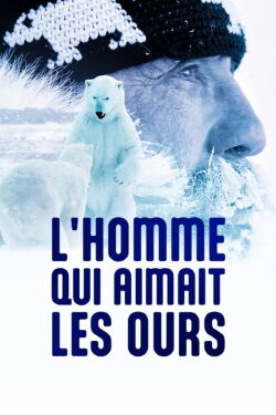 L'homme qui aimait les ours (2020)