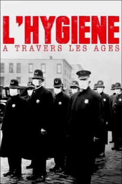 L’Hygiène à travers les âges (2021)