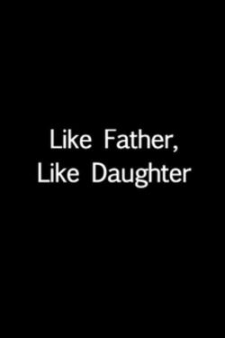 Like Father, Like Daughter (2012)