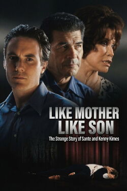 Like Mother Like Son: The Strange Story of Sante and Kenny Kimes (2001)