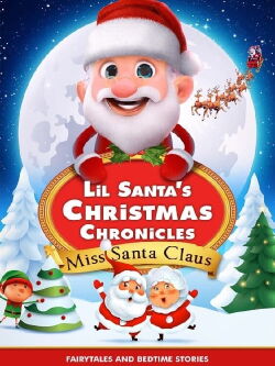 Lil Santa’s Christmas Chronicles: Miss Santa Claus (2023)